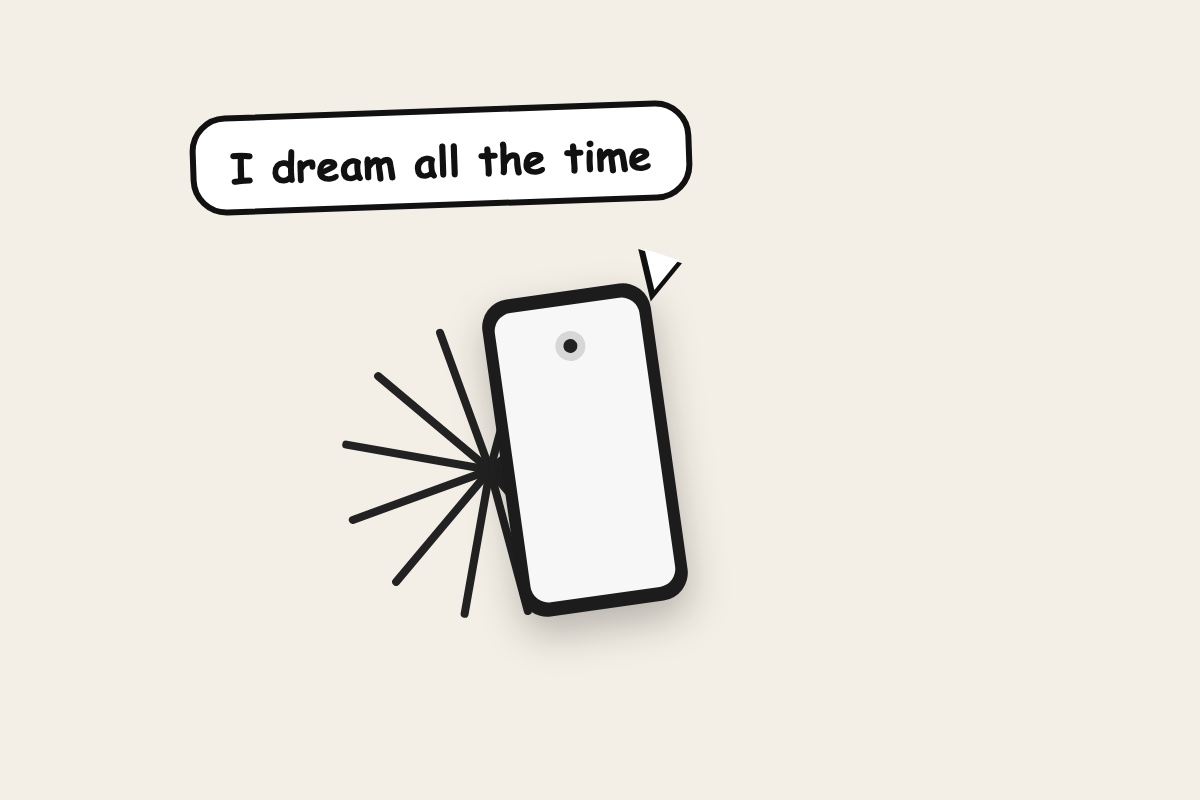 a phone shouting I dream all the time